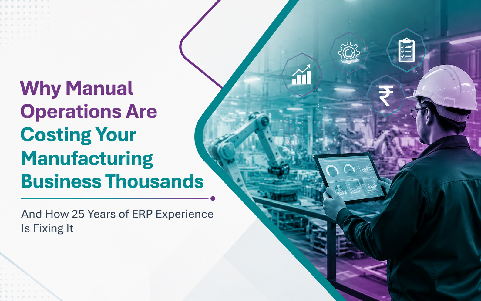 Why Manual Operations Are Costing Your Manufacturing Business Thousands